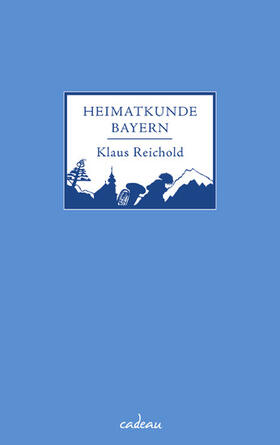 Reichold | Heimatkunde Bayern | E-Book | sack.de