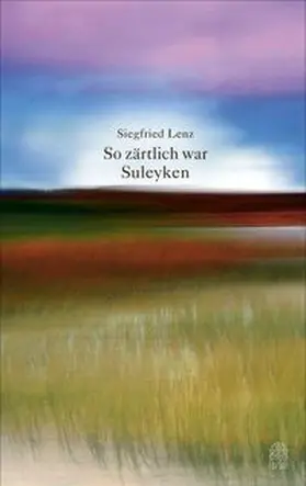 Lenz |  So zärtlich war Suleyken | Buch |  Sack Fachmedien