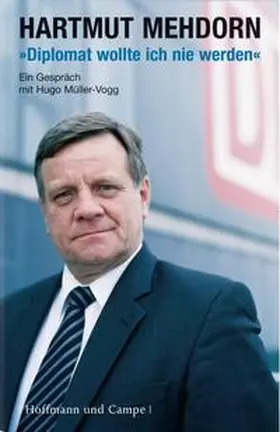 Mehdorn / Müller-Vogg |  Diplomat wollte ich nie werden | Buch |  Sack Fachmedien