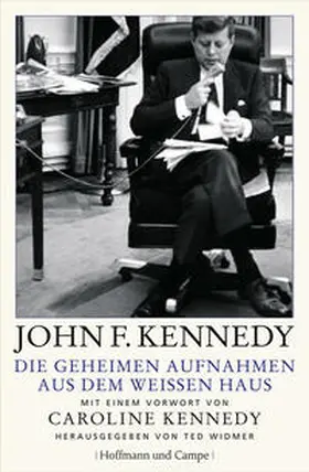 Kennedy |  Die geheimen Aufnahmen aus dem Weißen Haus | Buch |  Sack Fachmedien