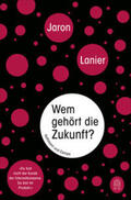 Lanier |  Lanier, J: Wem gehört die Zukunft? | Buch |  Sack Fachmedien