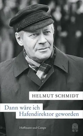 Schmidt | Dann wäre ich Hafendirektor geworden | Buch | 978-3-455-50351-7 | www.sack.de