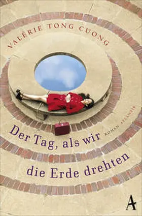 Tong Cuong |  Der Tag, als wir die Erde drehten | Buch |  Sack Fachmedien