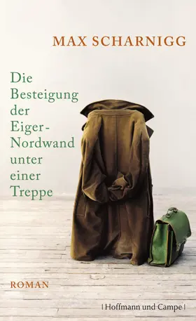 Scharnigg |  Die Besteigung der Eiger-Nordwand unter einer Treppe | eBook | Sack Fachmedien