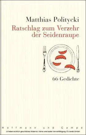 Politycki |  Ratschlag zum Verzehr der Seidenraupe | eBook | Sack Fachmedien
