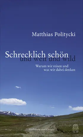 Politycki |  Schrecklich schön und weit und wild | eBook | Sack Fachmedien
