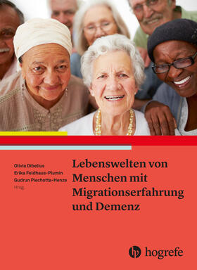 Dibelius / Feldhaus-Plumin / Feldhaus-Blumin | Lebenswelten von Menschen mit Migrationserfahrung und Demenz | E-Book | sack.de