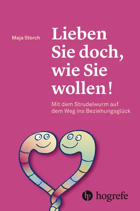 Storch |  Lieben Sie doch, wie Sie wollen! | eBook | Sack Fachmedien