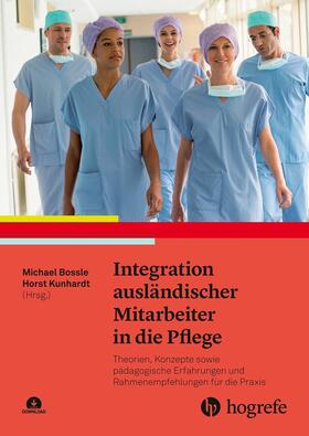 Bossle / Kunhardt | Integration ausländischer Mitarbeiter in die Pflege | E-Book | sack.de