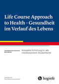 Habermann-Horstmeier / Bender |  Life Course Approach to Health - Gesundheit im Verlauf des Lebens | eBook | Sack Fachmedien
