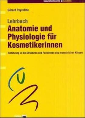 Peyrefitte | Lehrbuch Anatomie und Physiologie für Kosmetikerinnen | Buch | 978-3-456-83266-1 | sack.de