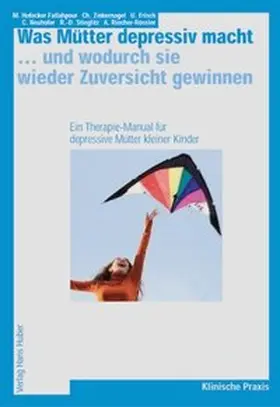Hofecker Fallahpour / Zinkernagel / Frisch |  Was Mütter depressiv macht... und wodurch sie wieder Zuversicht gewinnen | Buch |  Sack Fachmedien