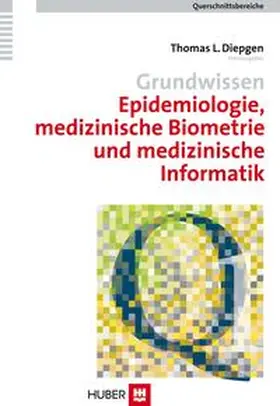 Diepgen / Brähler / Elsner |  Grundwissen Epidemiologie, medizinische Biometrie und medizinische Informatik | Buch |  Sack Fachmedien