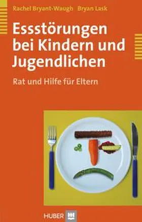 Bryant-Waugh / Lask | Bryant-Waugh, R: Essstörungen bei Kindern und Jugendlichen | Buch | 978-3-456-84516-6 | sack.de