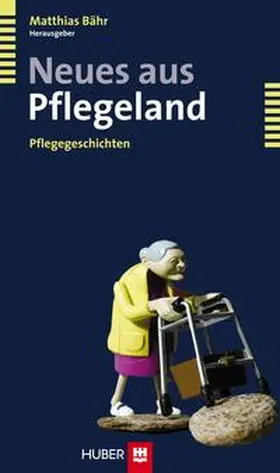 Georg / Bähr / Meyer |  Neues aus Pflegeland | Buch |  Sack Fachmedien