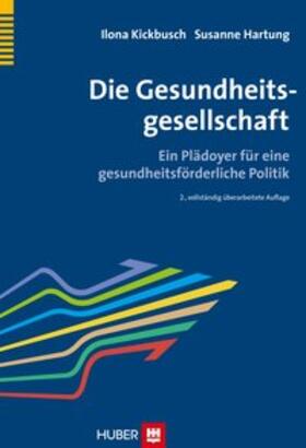 Kickbusch / Hartung |  Die Gesundheitsgesellschaft | Buch |  Sack Fachmedien