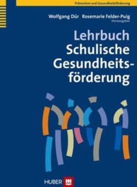 Dür / Felder-Puig | Lehrbuch Schulische Gesundheitsförderung | Buch | 978-3-456-84955-3 | sack.de