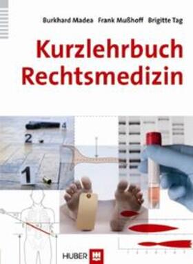 Madea / Mußhoff / Tag | Kurzlehrbuch Rechtsmedizin | Buch | 978-3-456-84976-8 | sack.de