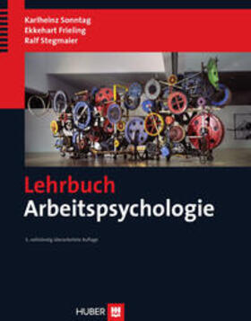 Sonntag / Frieling / Stegmaier | Lehrbuch Arbeitspsychologie | Buch | 978-3-456-85002-3 | sack.de