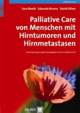 Booth / Bruera / Gerhard | Palliative Care von Menschen mit Hirntumoren und Hirnmetastasen | Buch | 978-3-456-85069-6 | sack.de