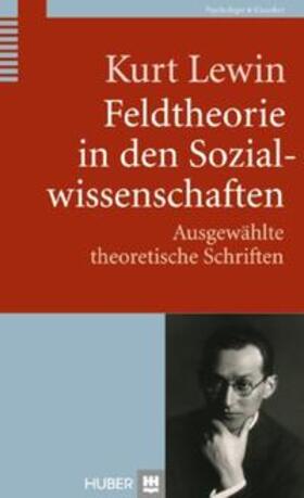 Lewin | Feldtheorie in den Sozialwissenschaften | Buch | 978-3-456-85076-4 | sack.de