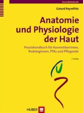 Peyrefitte | Anatomie und Physiologie der Haut | Buch | 978-3-456-85107-5 | sack.de