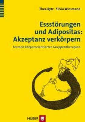 Rytz / Wiesmann | Essstörungen und Adipositas: Akzeptanz verkörpern | Buch | 978-3-456-85198-3 | sack.de