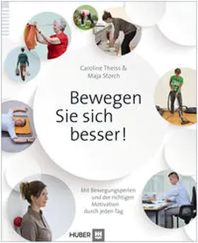 Storch / Theiss–Wolfsberger | Bewegen Sie sich besser! | Buch | 978-3-456-85222-5 | www.sack.de