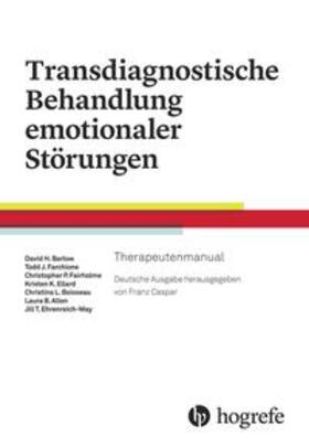 Barlow / Farchione / Ellard | Transdiagnostische Behandlung emotionaler Störungen | Buch | 978-3-456-85240-9 | sack.de