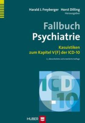 Freyberger / Dilling | Fallbuch Psychiatrie | Buch | 978-3-456-85304-8 | sack.de