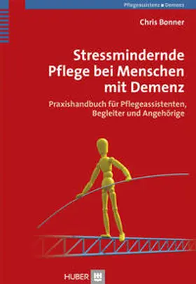 Bonner | Stressmindernde Pflege bei Menschen mit Demenz | Buch | 978-3-456-85332-1 | www.sack.de