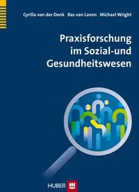 Donk / Lanen / Wright |  Praxisforschung im Sozial- und Gesundheitswesen | Buch |  Sack Fachmedien