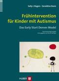 Rogers / Dawson |  Frühintervention für Kinder mit Autismus | Buch |  Sack Fachmedien