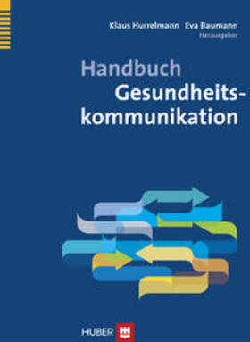 Hurrelmann / Baumann |  Handbuch Gesundheitskommunikation | Buch |  Sack Fachmedien