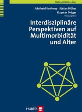 Kuhlmey / Blüher / Dräger | Interdisziplinäre Perspektiven auf Multimorbidität und Alter | Buch | 978-3-456-85467-0 | sack.de