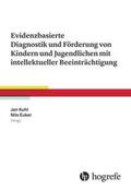 Kuhl / Euker |  Evidenzbasierte Diagnostik und Förderung von Kindern und Jugendlichen mit intellektueller Beeinträchtigung | Buch |  Sack Fachmedien