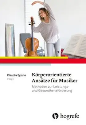 Spahn | Körperorientierte Ansätze für Musiker | Buch | 978-3-456-85502-8 | www.sack.de