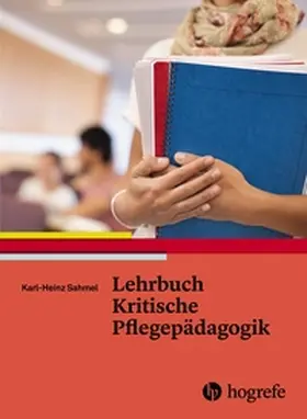 Sahmel |  Lehrbuch Kritische Pflegepädagogik | Buch |  Sack Fachmedien