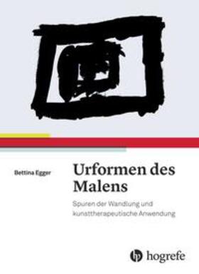 Egger | Urformen des Malens | Buch | 978-3-456-85537-0 | sack.de