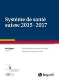 Oggier |  Système de santé suisse 2015-2017 | Buch |  Sack Fachmedien