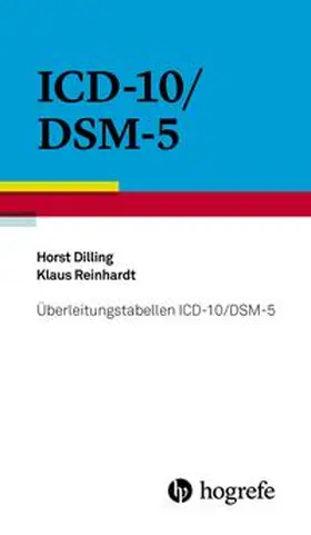 Dilling / Reinhardt |  Überleitungstabellen ICD-10/DSM-5 | Buch |  Sack Fachmedien