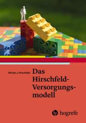 Hirschfeld / Georg | Hirschfeld, M: Hirschfeld-Versorgungsmodell | Buch | 978-3-456-85563-9 | sack.de
