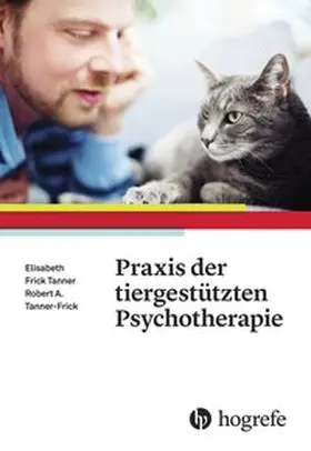 Tanner-Frick / Frick / Frick Tanner | Praxis der tiergestützten Psychotherapie | Buch | 978-3-456-85622-3 | www.sack.de
