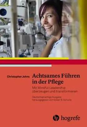 Johns | Achtsames Führen in der Pflege | Buch | 978-3-456-85716-9 | www.sack.de