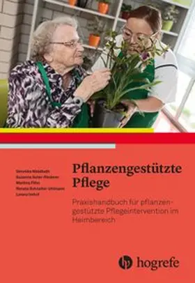 Waldboth / Schneiter-Ulmann / Ulmann | Pflanzengestützte Pflege | Buch | 978-3-456-85762-6 | www.sack.de