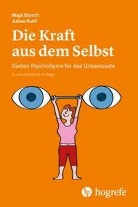 Storch / Kuhl | Die Kraft aus dem Selbst | Buch | 978-3-456-85775-6 | www.sack.de
