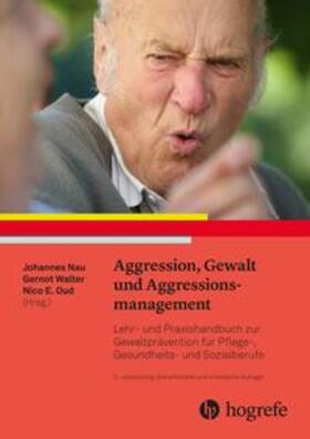 Walter / Nau / Oud | Aggression, Gewalt und Aggressionsmanagement | Buch | 978-3-456-85845-6 | sack.de