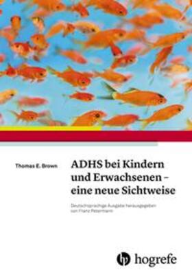 Brown | ADHS bei Kindern und Erwachsenen - eine neue Sichtweise | Buch | 978-3-456-85854-8 | sack.de