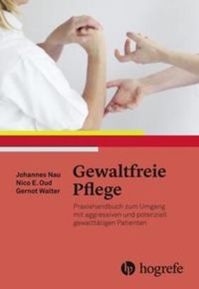 Nau / Walter / Oud | Gewaltfreie Pflege | Buch | 978-3-456-85866-1 | sack.de