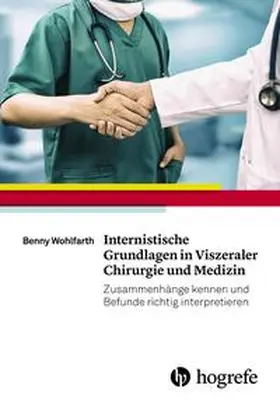 Wohlfarth | Internistische Grundlagen in Viszeraler Chirurgie und Medizin | Buch | 978-3-456-85924-8 | www.sack.de